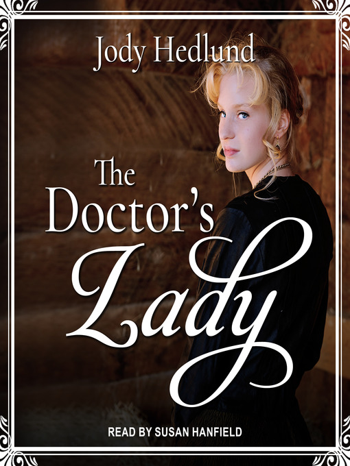 Title details for The Doctor's Lady by Jody Hedlund - Available